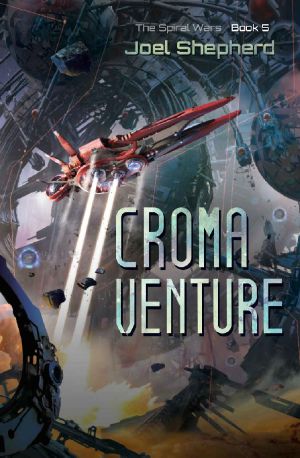 [The Spiral Wars 05] • Croma Venture · (The Spiral Wars Book Five)